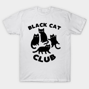 Black cat club - funny black cats lover slogan T-Shirt